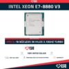 Intel Xeon E7-8880 V3 (18 Núcleos 36 Hilos) @3.10GHz Turbo Speed 45MB Caché