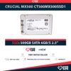 CRUCIAL MX500 CT500MX500SSD1 SSD 500GB 2.5″ SATA 6GB/S