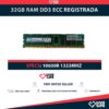 32GB RAM DDR3 4RX4 PC3L 10600R ECC REGISTRADA - ESPECIAL PARA SERVIDORES