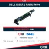 DELL RISER 2 PARA R640 PN: 0W6D08