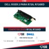 DELL RISER 2 PARA R720, R720XD PN:0FXHMV / 0MPGD9