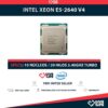 Intel Xeon E5-2640 V4 (10 Núcleos/ 20 Hilos) @3.40GHz Turbo Speed