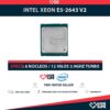 Intel Xeon E5-2643 V2 (6 Núcleos / 12 Hilos) @3.80GHz Turbo Speed