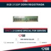 8GB 1Rx8 PC4-2133P DDR4 RAM REGISTRADA - ESPECIAL SERVIDOR