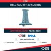 DELL POWEREDGE KIT B8 RAIL R920 / R930 4U SLIDING PN: 0DY3K2 / 0M7R4J