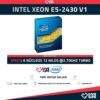 Intel Xeon E5-2430 V1 (6 Núcleos / 12 Hilos) @2.40GHz Turbo Speed