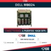 DELL POWERCONNECT M8024 4 PUERTOS 10GB SFP+ - NUEVO - PN:N805D - PARA M1000E